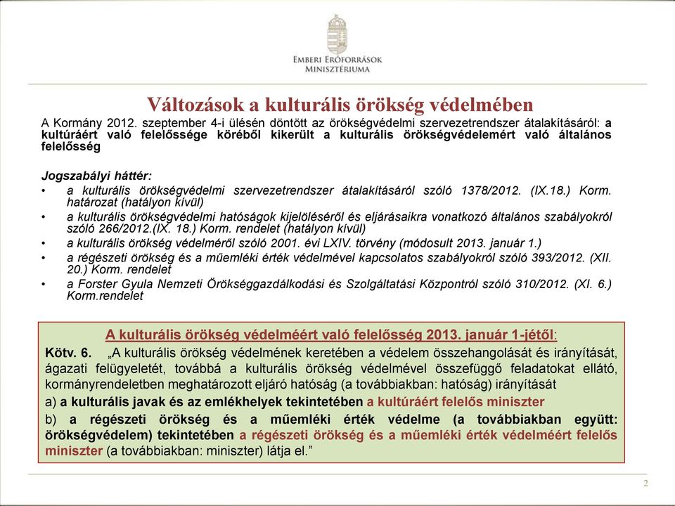 háttér: a kulturális örökségvédelmi szervezetrendszer átalakításáról szóló 1378/2012. (IX.18.) Korm.