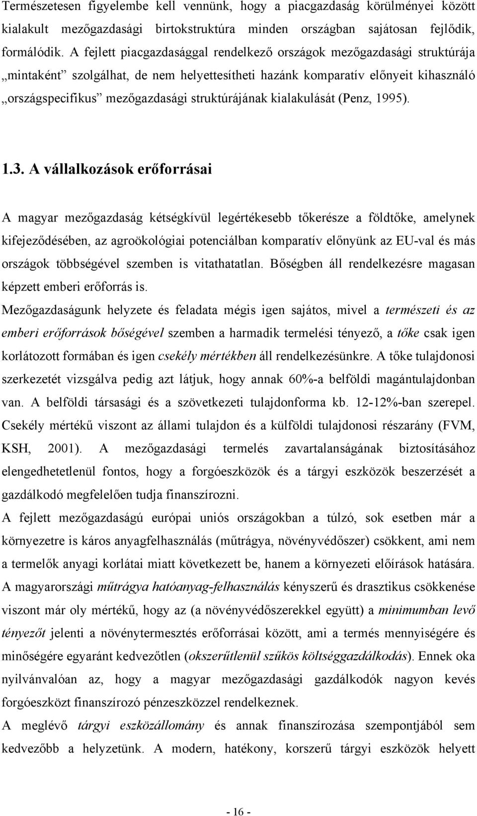 struktúrájának kialakulását (Penz, 1995). 1.3.