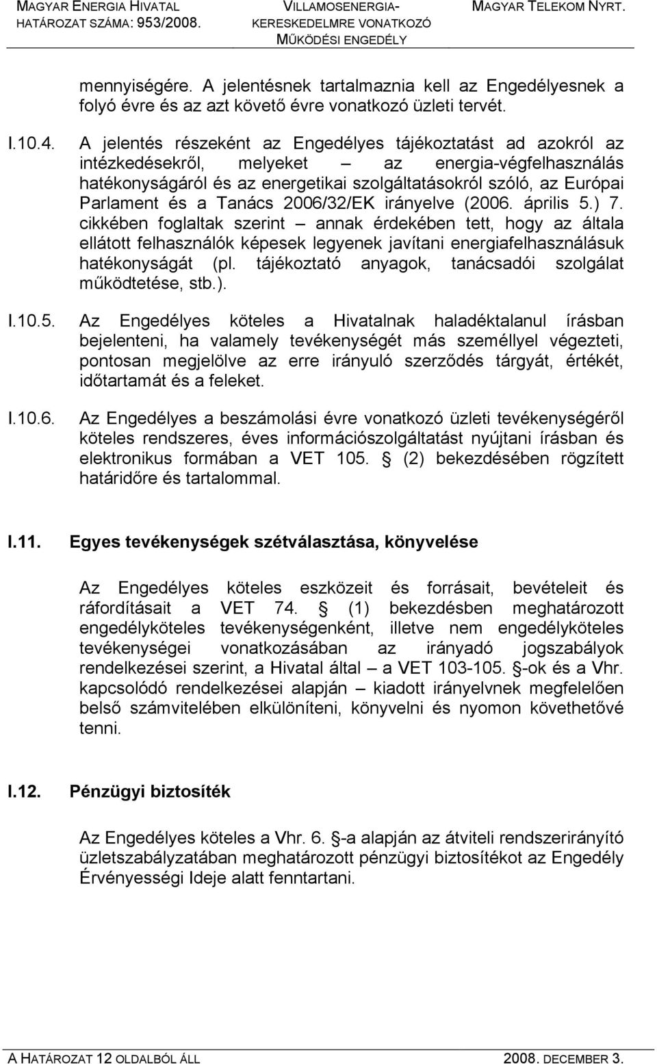 a Tanács 2006/32/EK irányelve (2006. április 5.) 7.