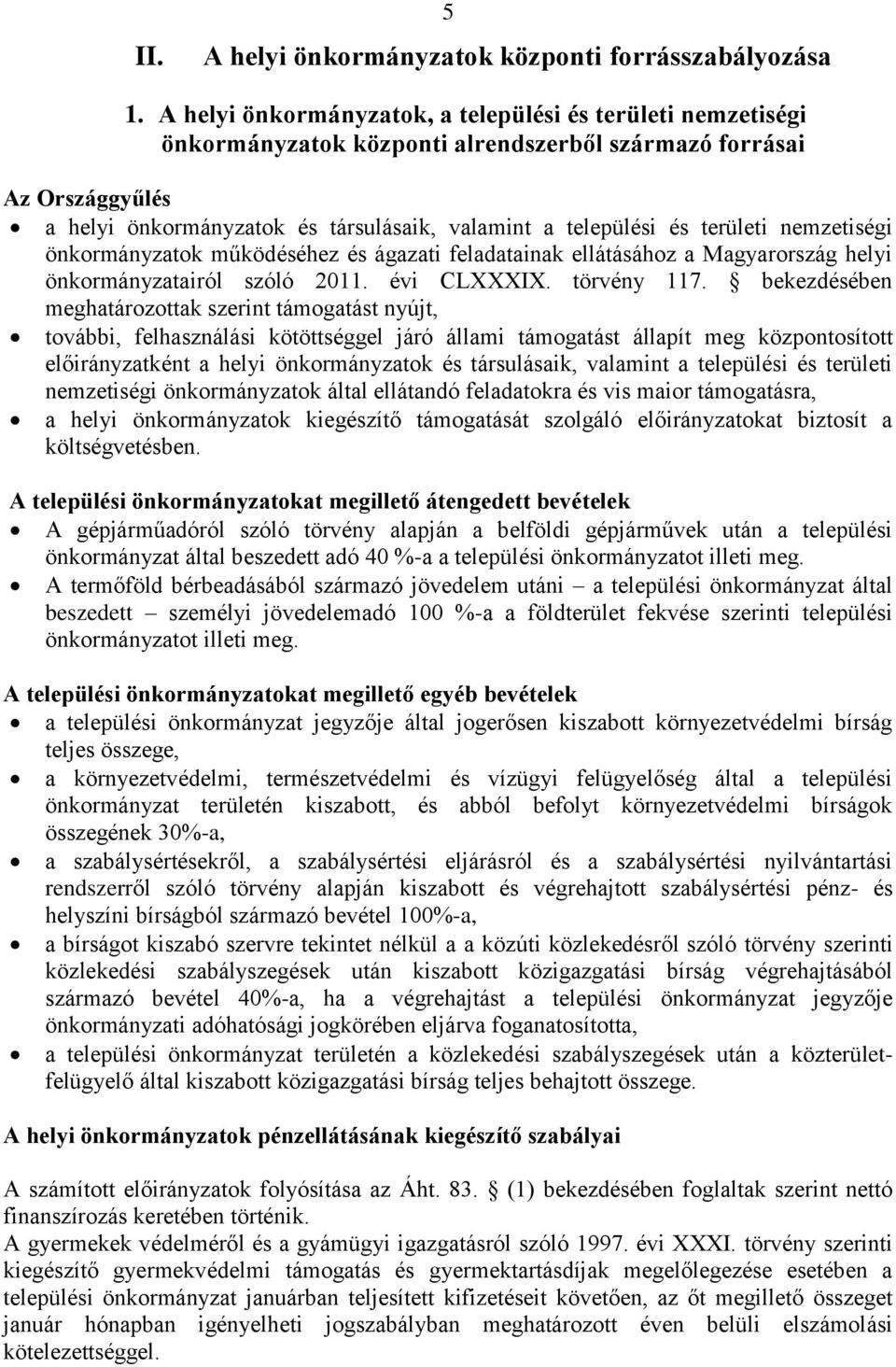 területi nemzetiségi önkormányzatok működéséhez és ágazati feladatainak ellátásához a Magyarország helyi önkormányzatairól szóló 2011. évi CLXXXIX. törvény 117.