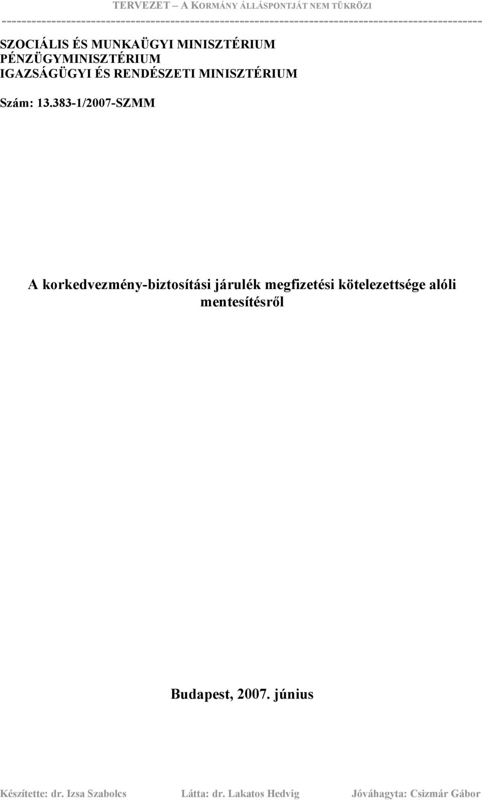 383-1/2007-SZMM A korkedvezmény-biztosítási járulék