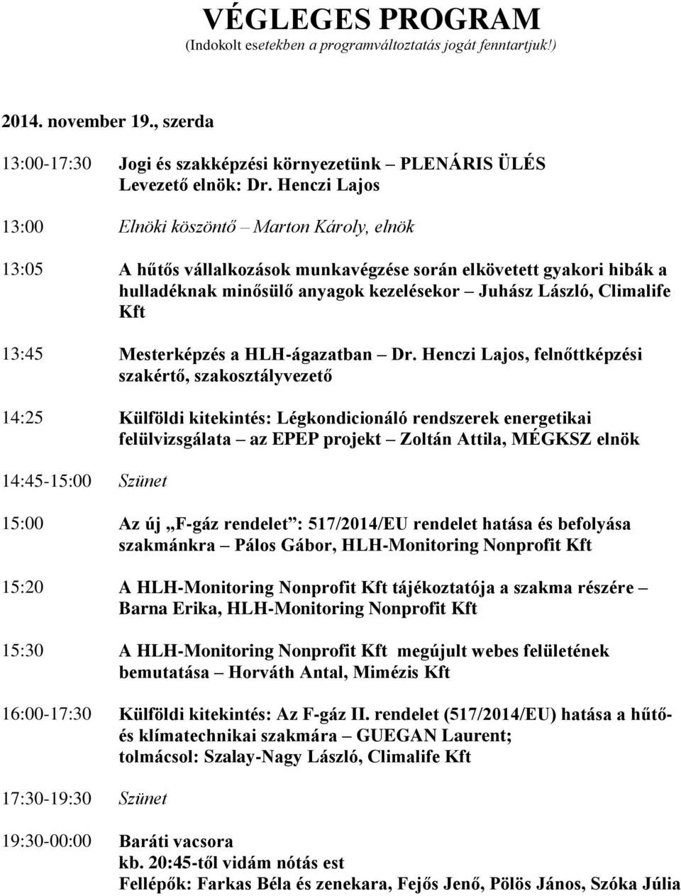 13:45 Mesterképzés a HLH-ágazatban Dr.