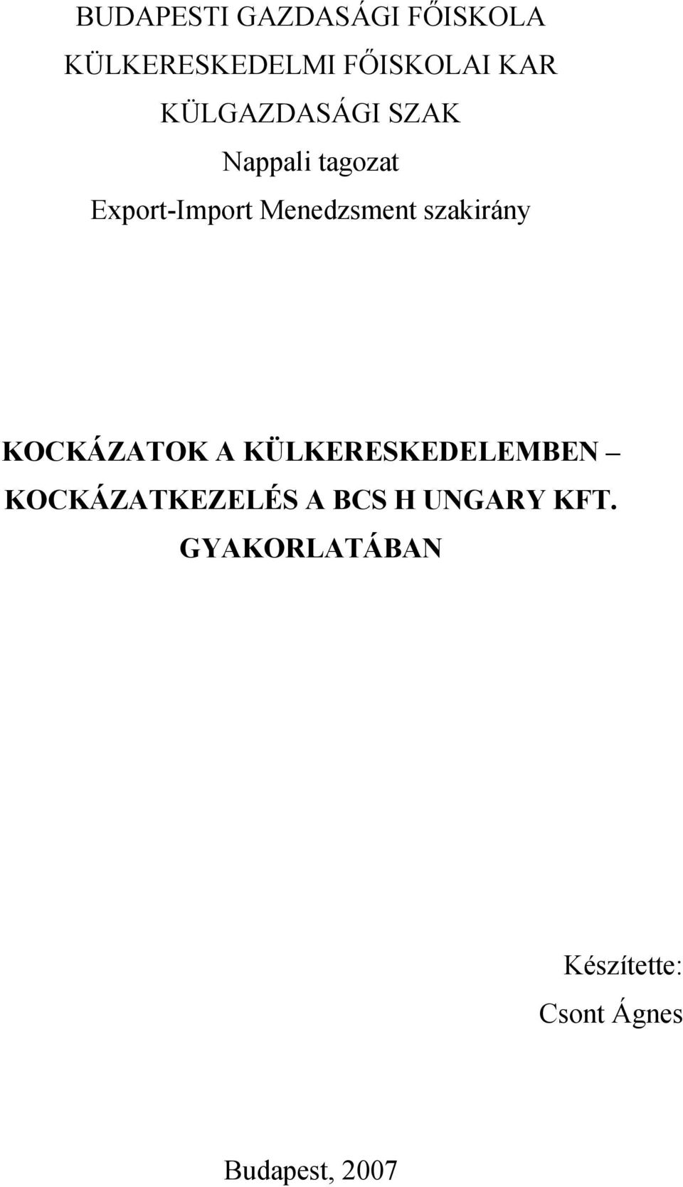 szakirány KOCKÁZATOK A KÜLKERESKEDELEMBEN KOCKÁZATKEZELÉS A