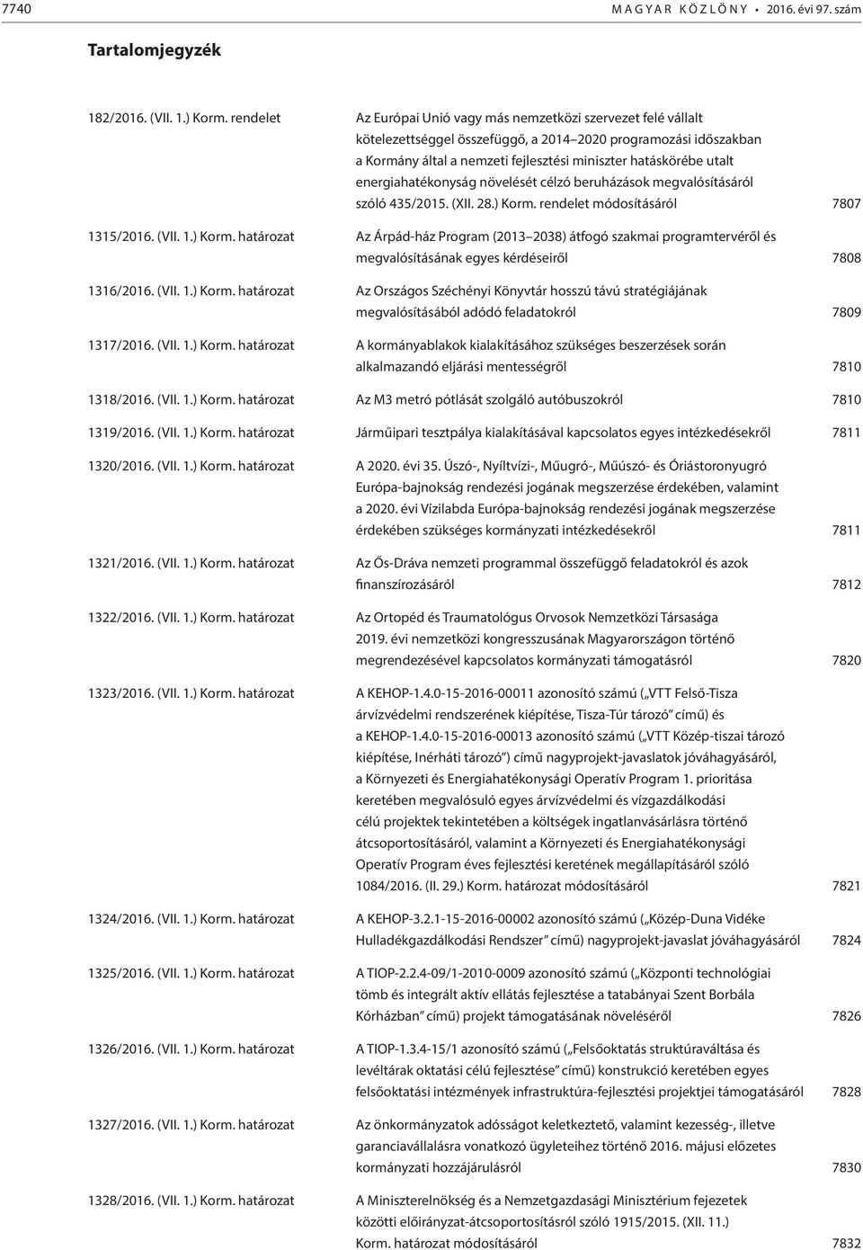 energiahatékonyság növelését célzó beruházások megvalósításáról szóló 435/2015. (XII. 28.) Korm.