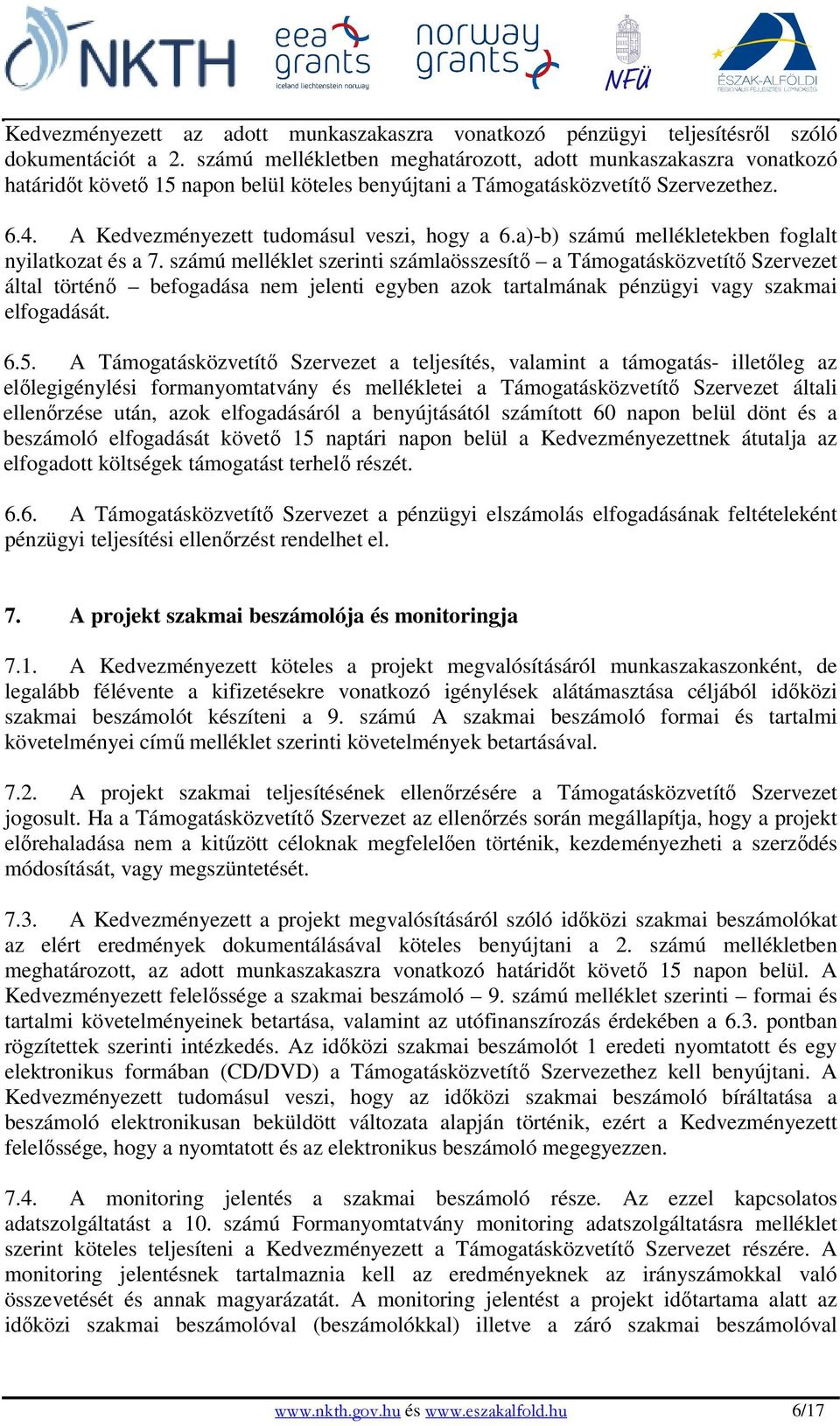 a)-b) számú mellékletekben foglalt nyilatkozat és a 7.