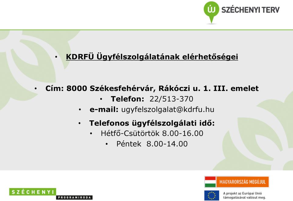 emelet Telefon: 22/513-370 e-mail: