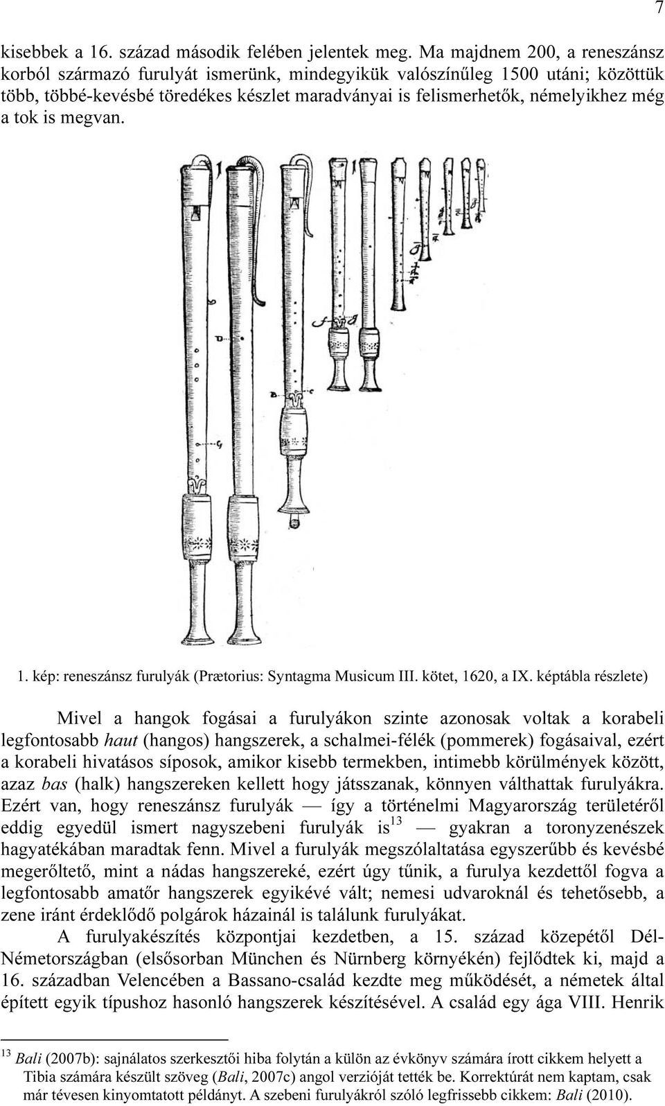 is megvan. 7 1. kép: reneszánsz furulyák (Prætorius: Syntagma Musicum III. kötet, 1620, a IX.