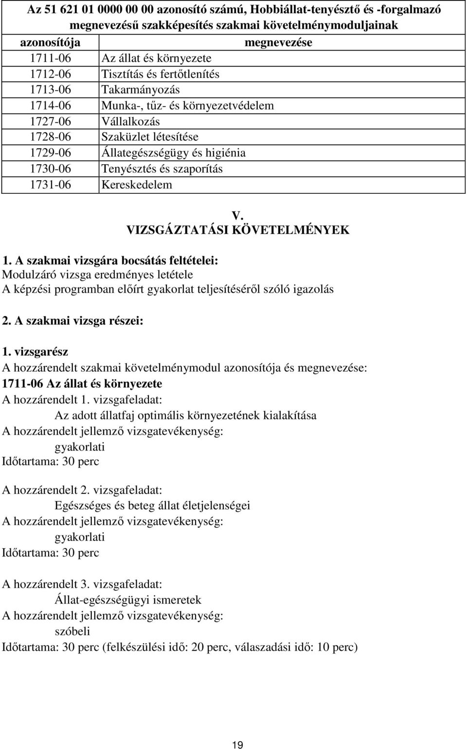 szaporítás 1731-06 Kereskedelem V. VIZSGÁZTATÁSI KÖVETELMÉNYEK 1.