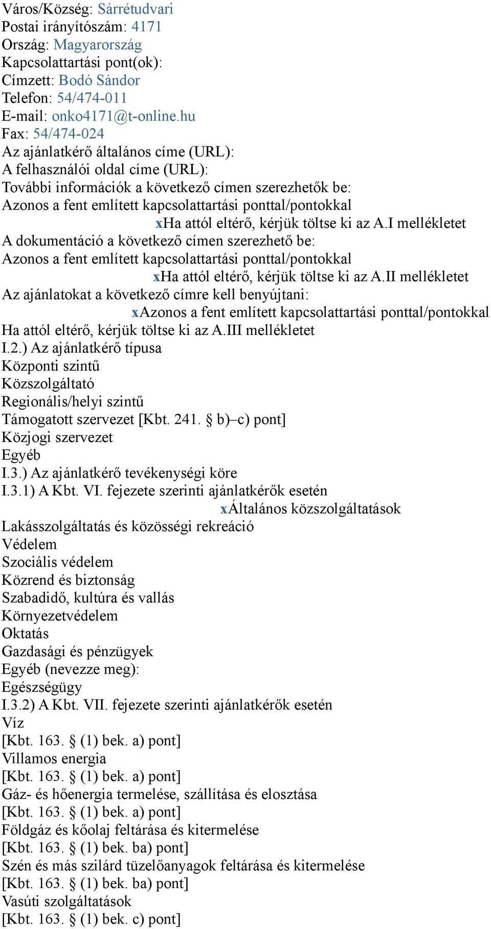 ponttal/pontokkal xha attól eltérő, kérjük töltse ki az A.