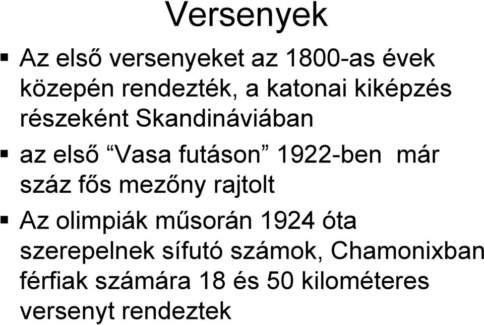 már száz fős mezőny rajtolt Az olimpiák műsorán 1924 óta szerepelnek