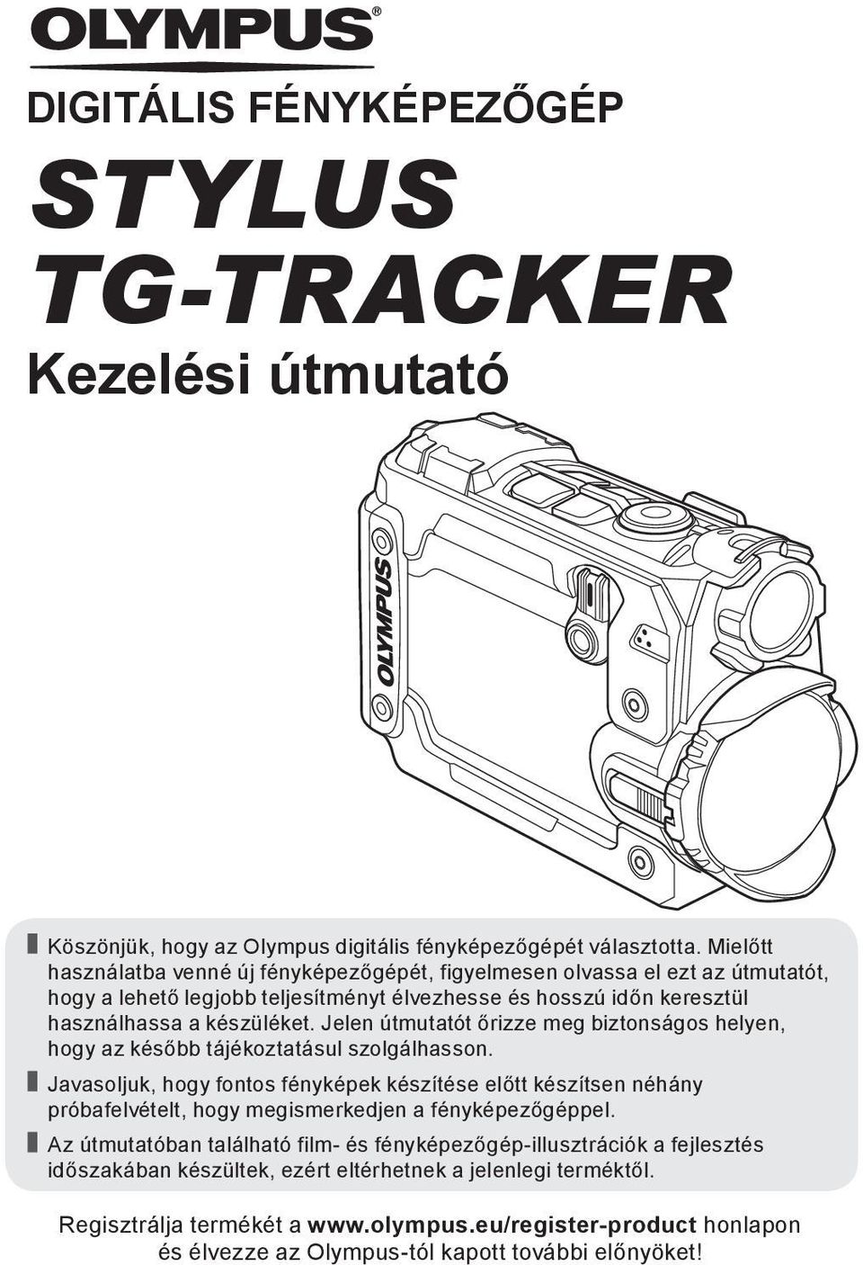 Jelen útmutatót őrizze meg biztonságos helyen, hogy az később tájékoztatásul szolgálhasson.