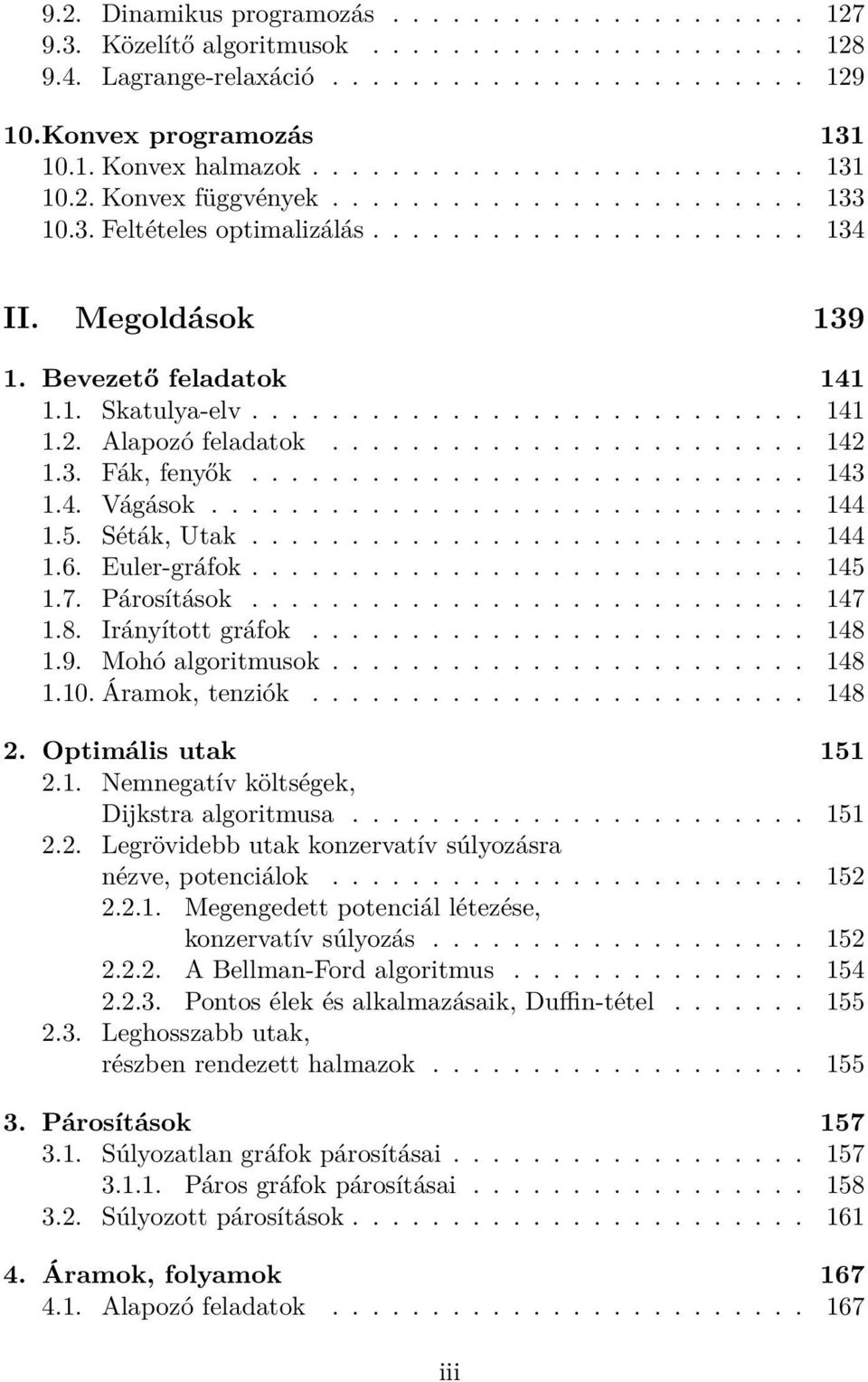 ........................... 141 1.2. Alapozó feladatok........................ 142 1.3. Fák, fenyők............................ 143 1.4. Vágások.............................. 144 1.5. Séták, Utak.