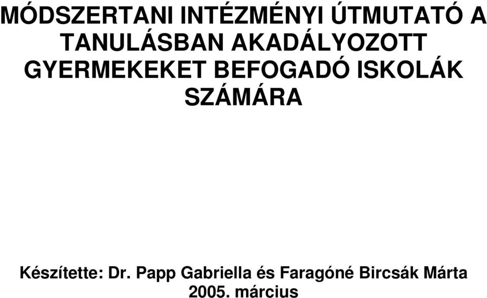 BEFOGADÓ ISKOLÁK SZÁMÁRA Készítette: Dr.