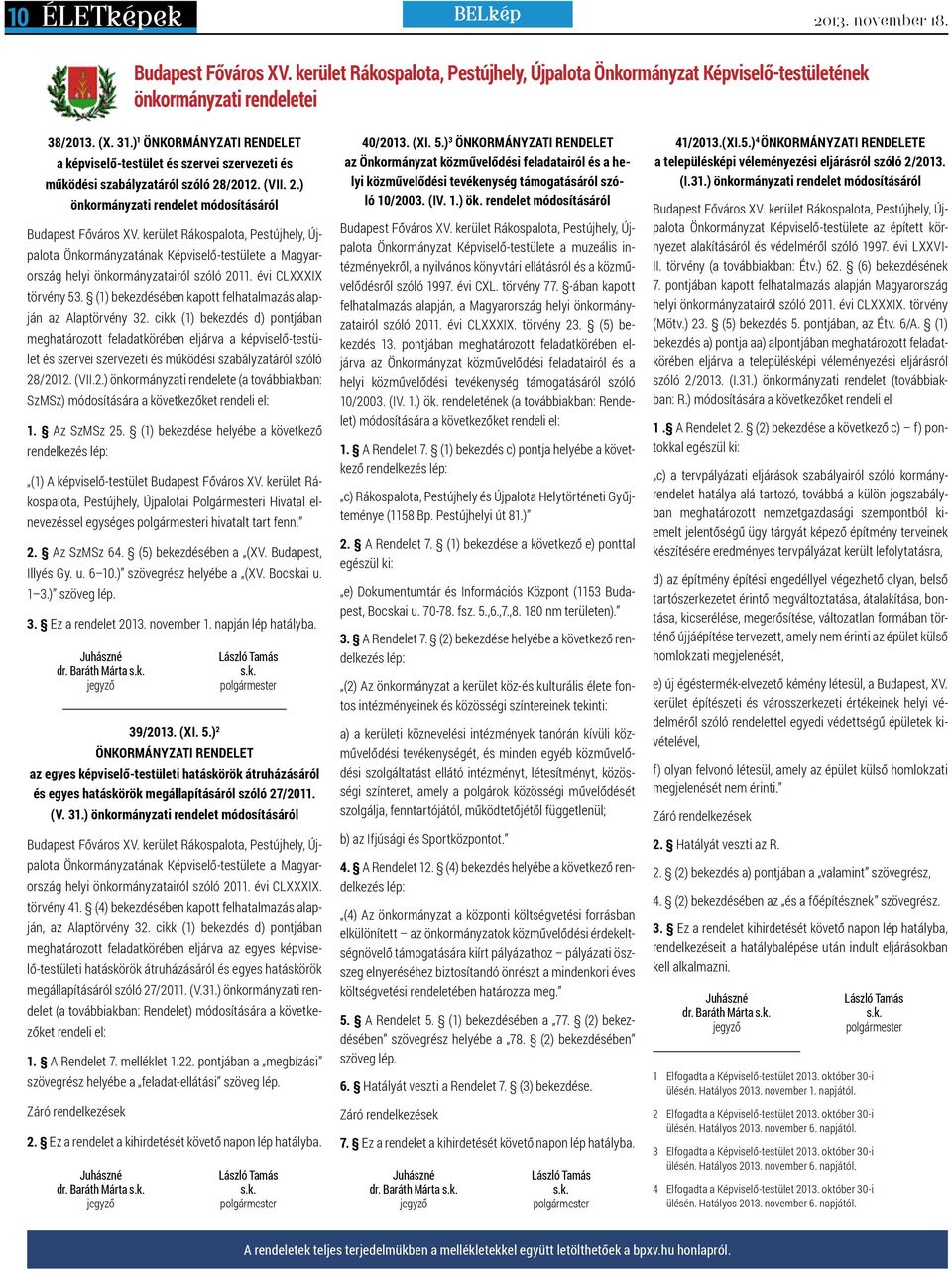 kerület Rákospalota, Pestújhely, Újpalota Önkormányzatának Képviselő-testülete a Magyarország helyi önkormányzatairól szóló 2011. évi CLXXXIX törvény 53.