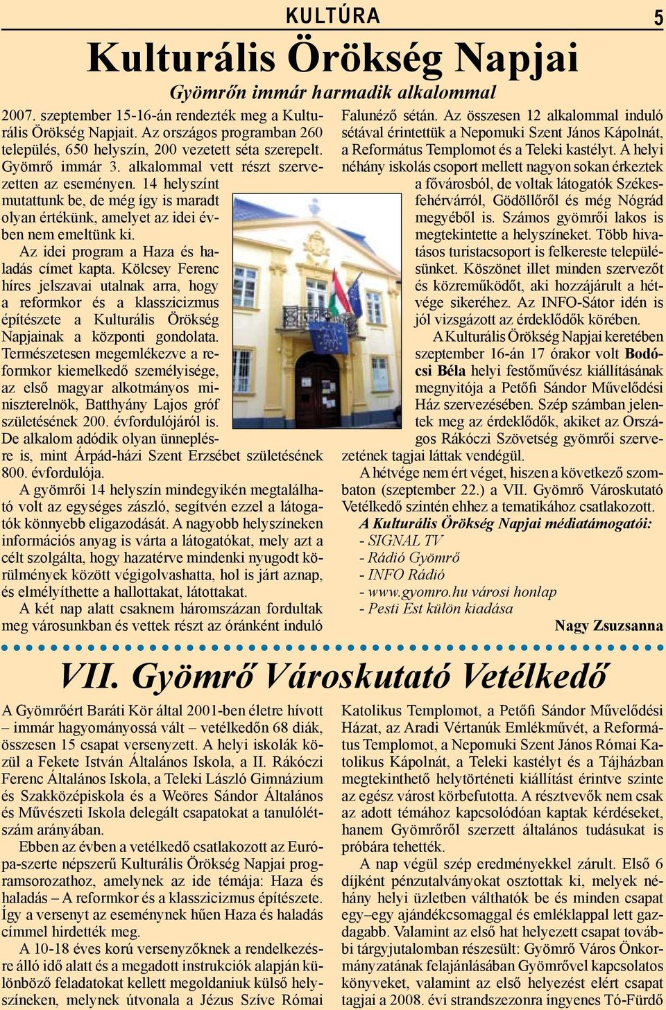 Kölcsey Ferenc híres jelszavai utalnak arra, hogy a reformkor és a klasszicizmus építészete a Kulturális Örökség Napjainak a központi gondolata.