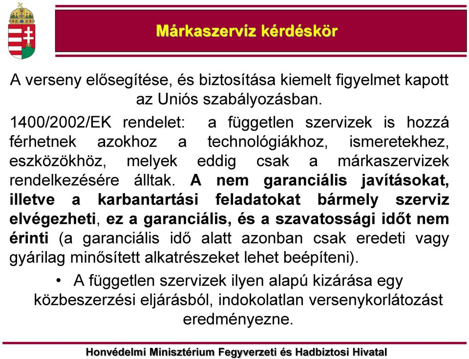 rendelkezésére álltak.