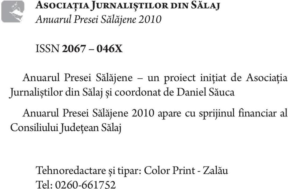 coordonat de Daniel Săuca Anuarul Presei Sălăjene 2010 apare cu sprijinul financiar