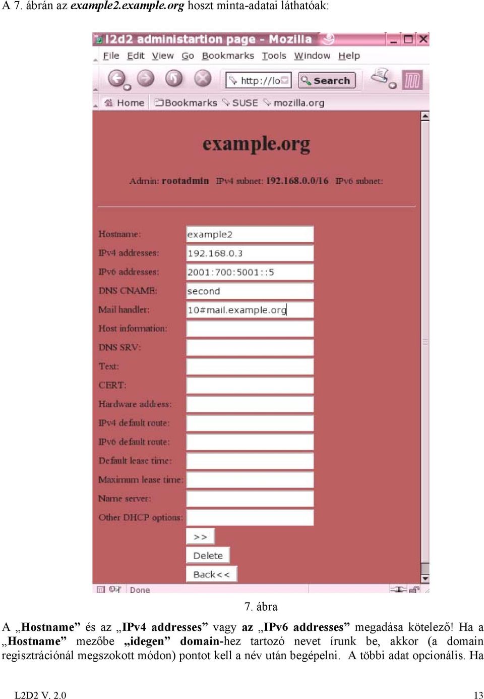 Ha a Hostname mezőbe idegen domain-hez tartozó nevet írunk be, akkor (a domain