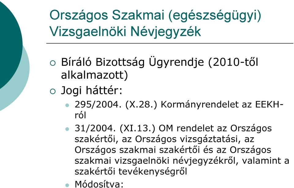 ) OM rendelet az Országos szakértői, az Országos vizsgáztatási, az Országos szakmai