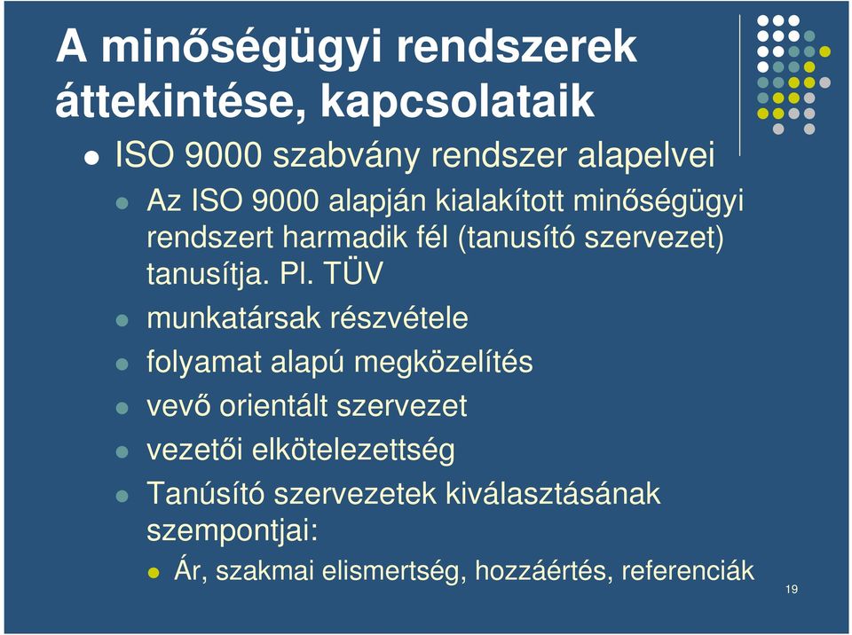 TÜV munkatársak részvétele folyamat alapú megközelítés vev orientált szervezet vezeti