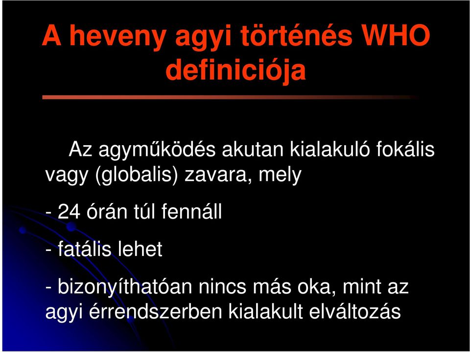 24 órán túl fennáll - fatális lehet - bizonyíthatóan