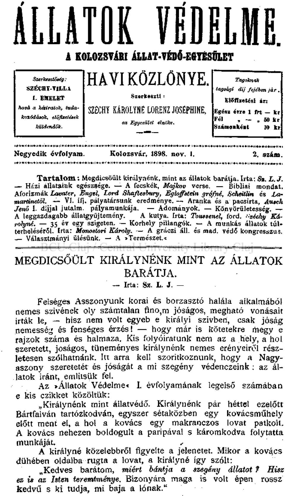 nov. 1. 2. szám. Tartalom: Megdicsöült királynénk, mint az állatok barátja. Irta: 8x. L. J. Házi állataink egészsége. A fecskék, Majkov verse. Bibliai mondat.