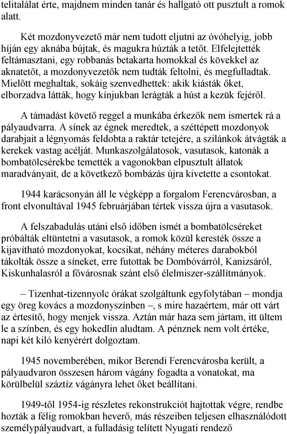 Mielőtt meghaltak, sokáig szenvedhettek: akik kiásták őket, elborzadva látták, hogy kínjukban lerágták a húst a kezük fejéről.