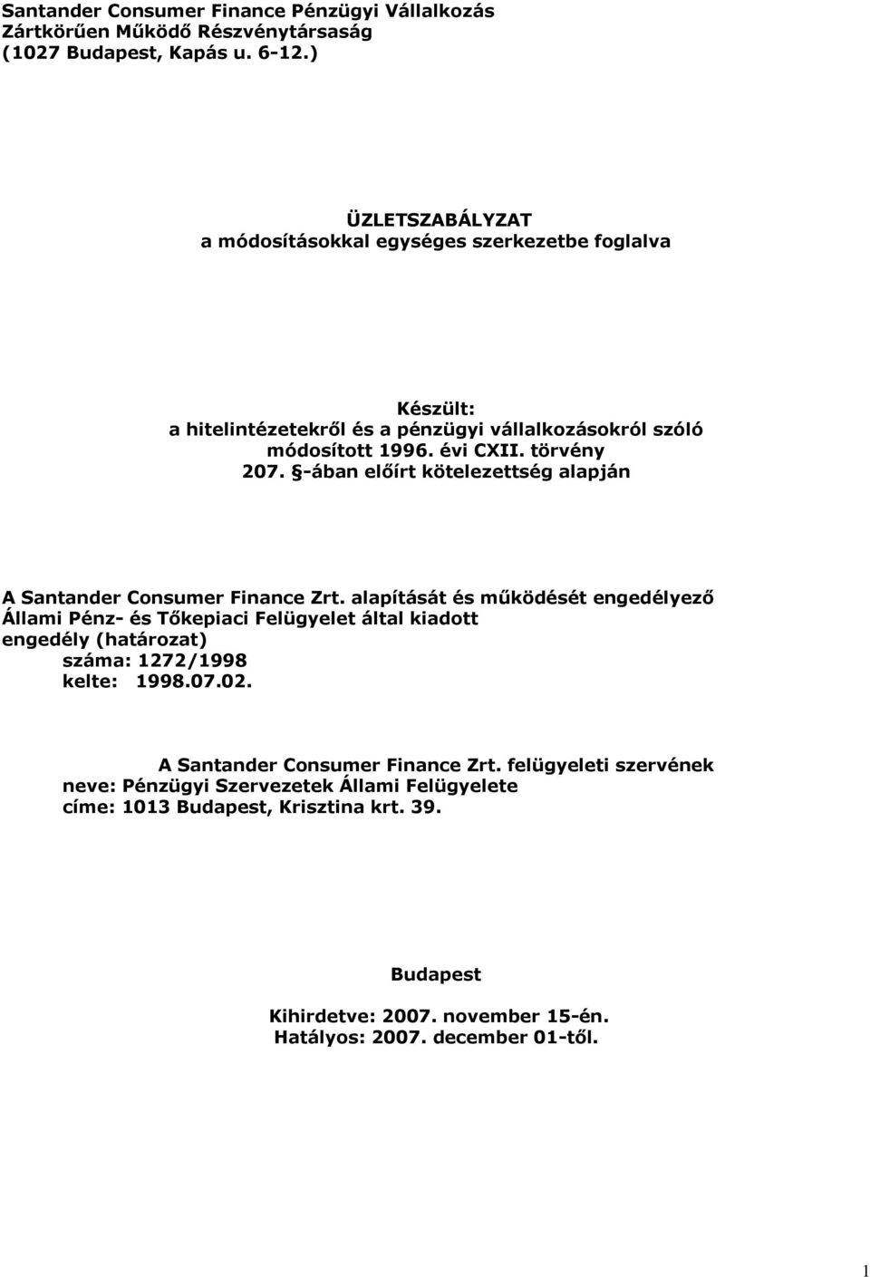 -ában előírt kötelezettség alapján A Santander Consumer Finance Zrt.