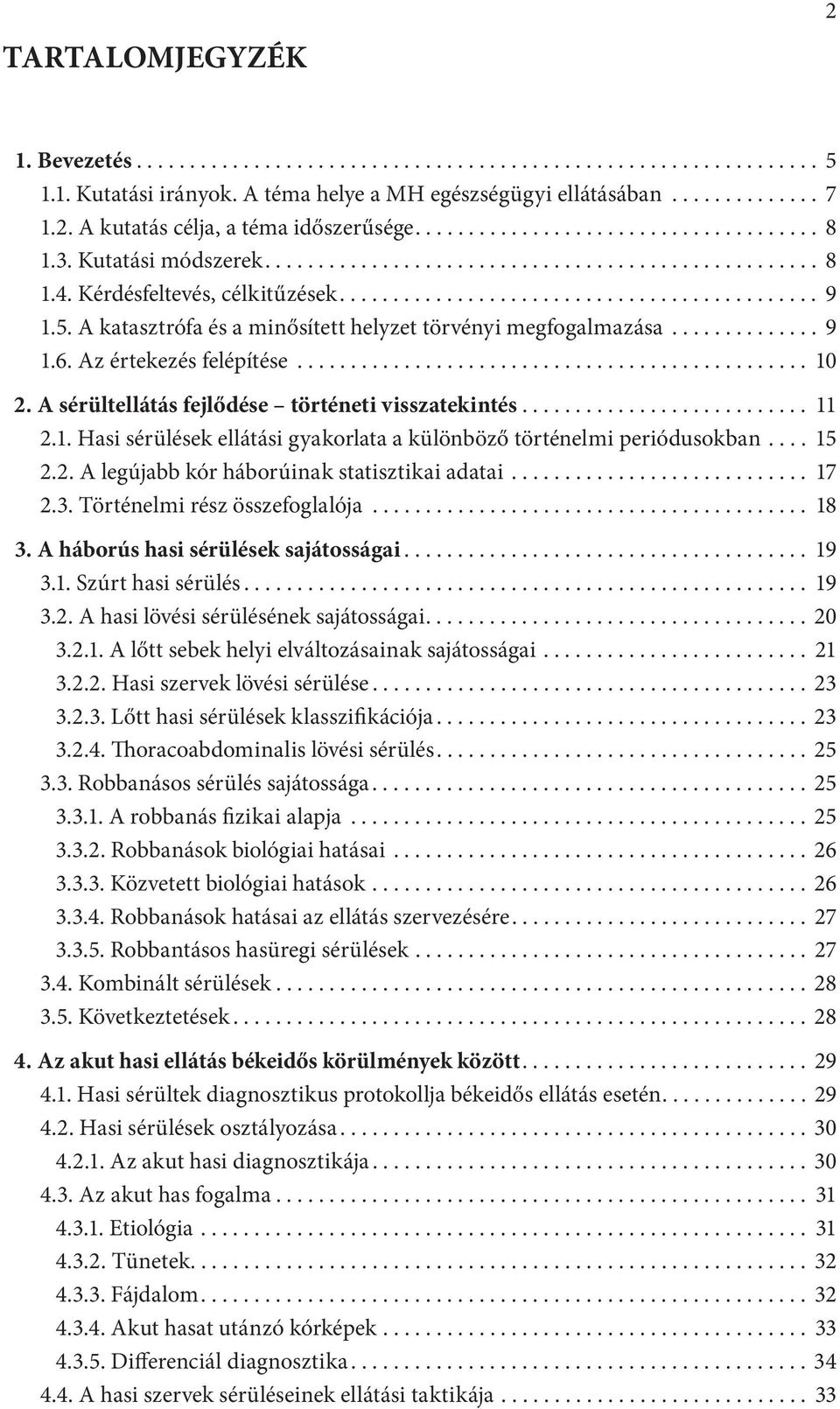 5. A katasztrófa és a minősített helyzet törvényi megfogalmazása.............. 9 1.6. Az értekezés felépítése................................................ 10 2.