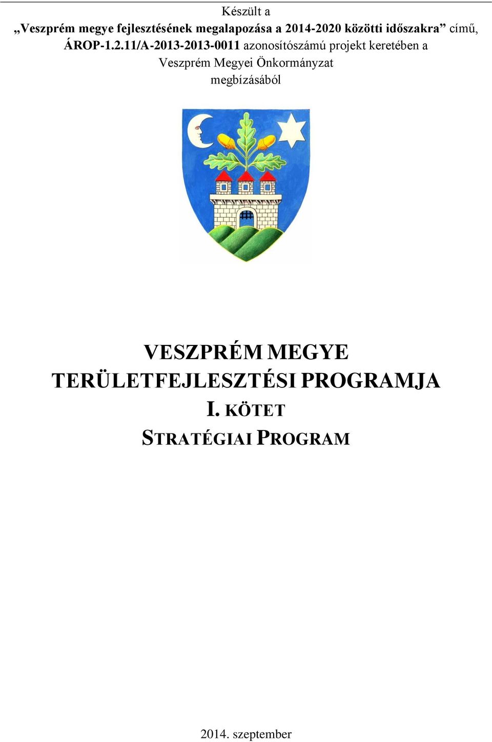 11/A-2013-2013-0011 azonosítószámú projekt keretében a Veszprém