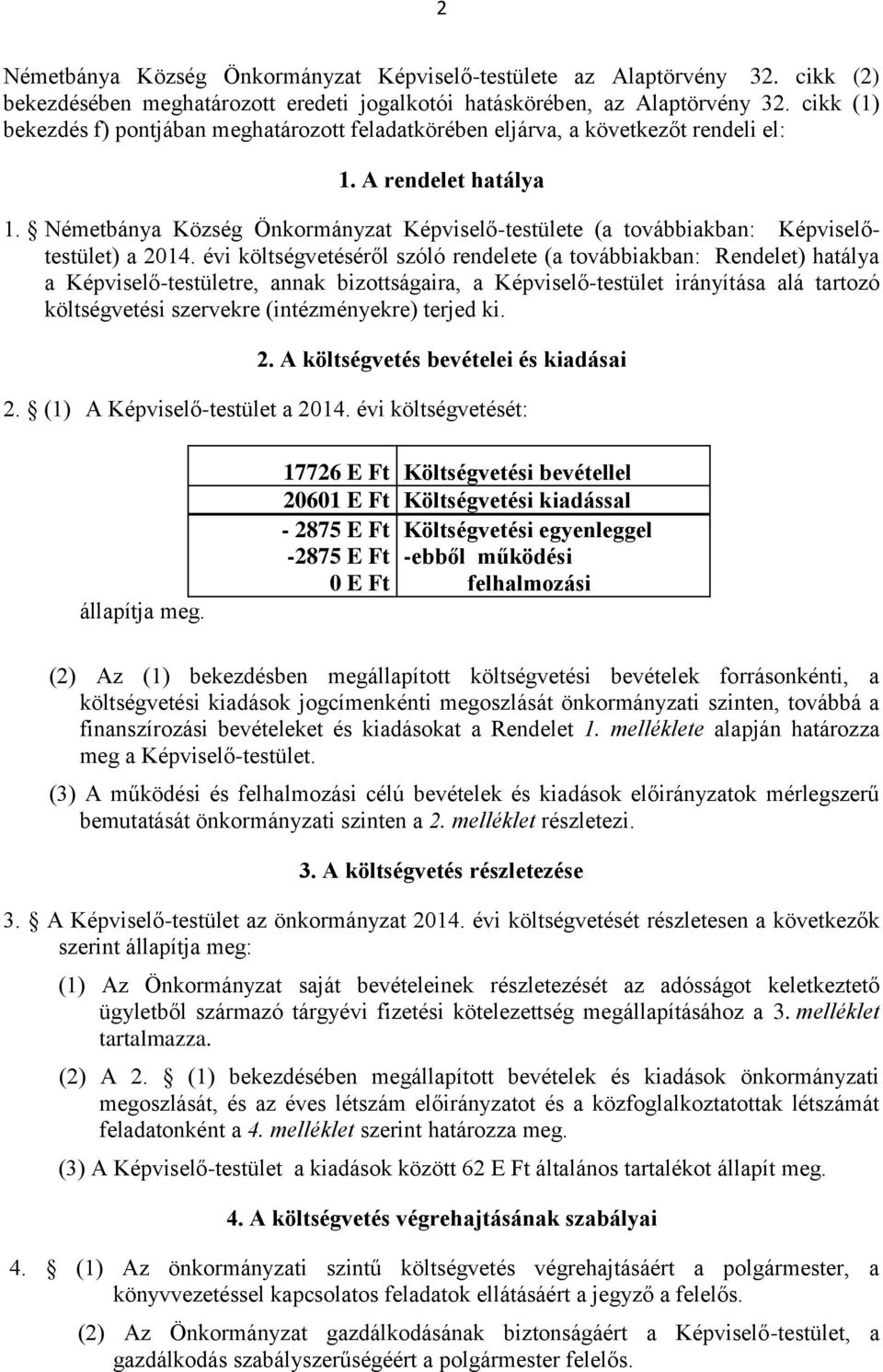 Németbánya Község Önkormányzat Képviselő-testülete (a továbbiakban: Képviselőtestület) a 2014.