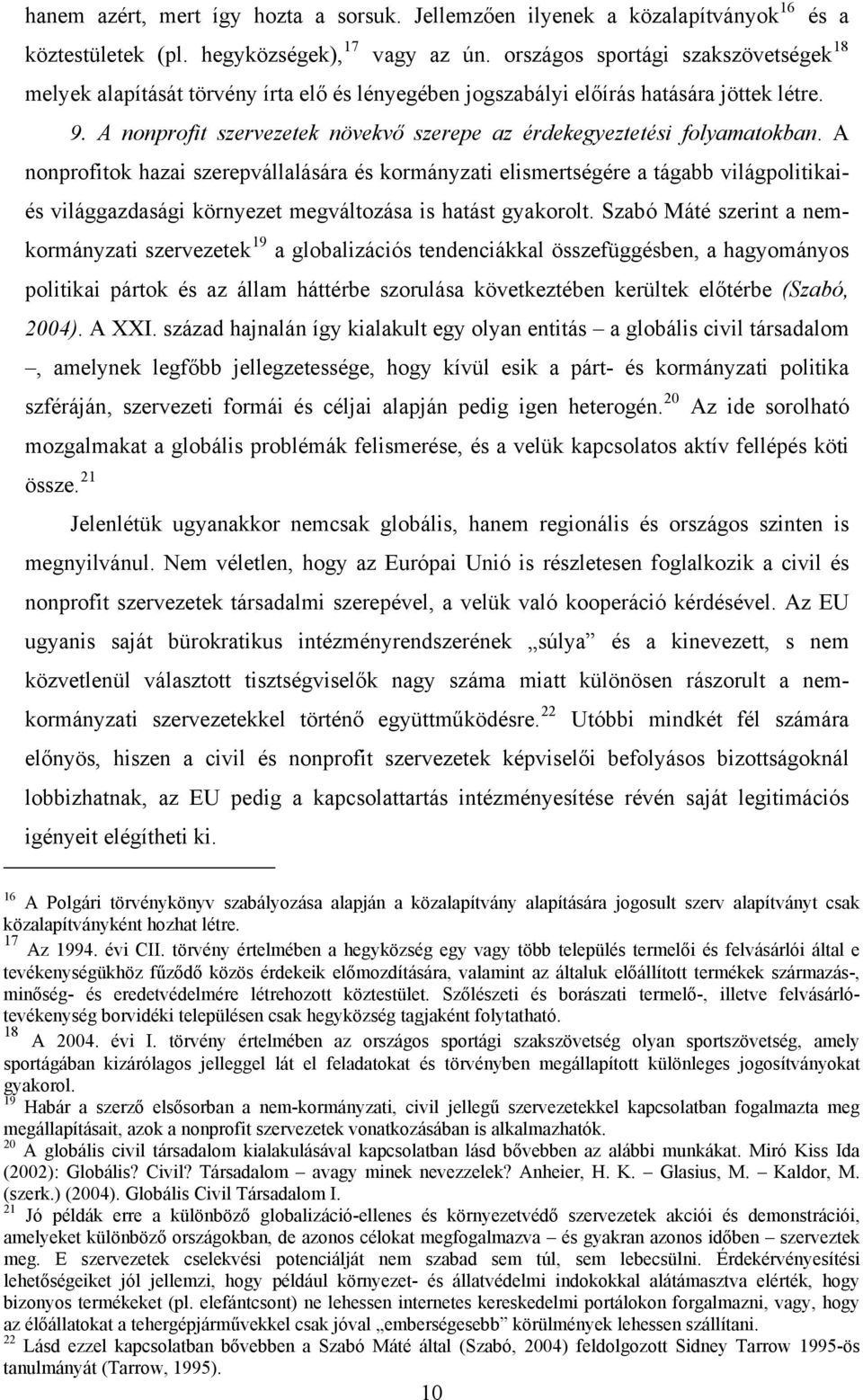 A nonprofit szervezetek növekvő szerepe az érdekegyeztetési folyamatokban.