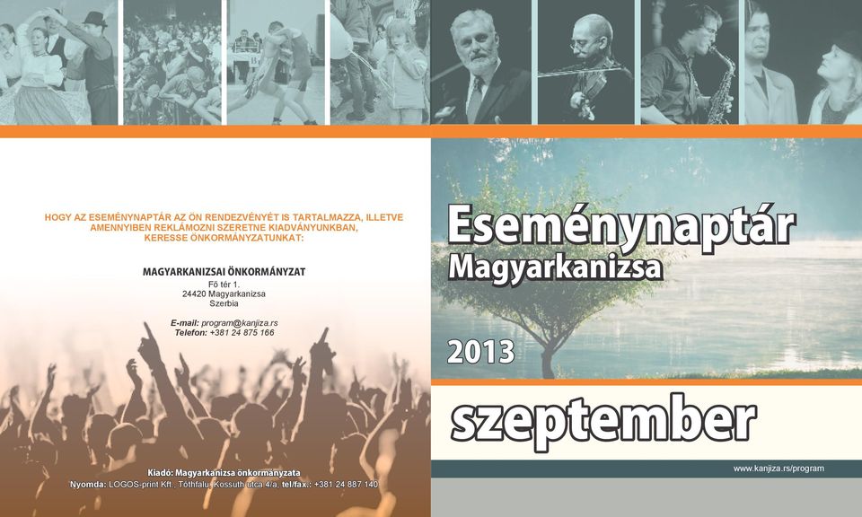 24420 Magyarkanizsa Szerbia E-mail: program@kanjiza.