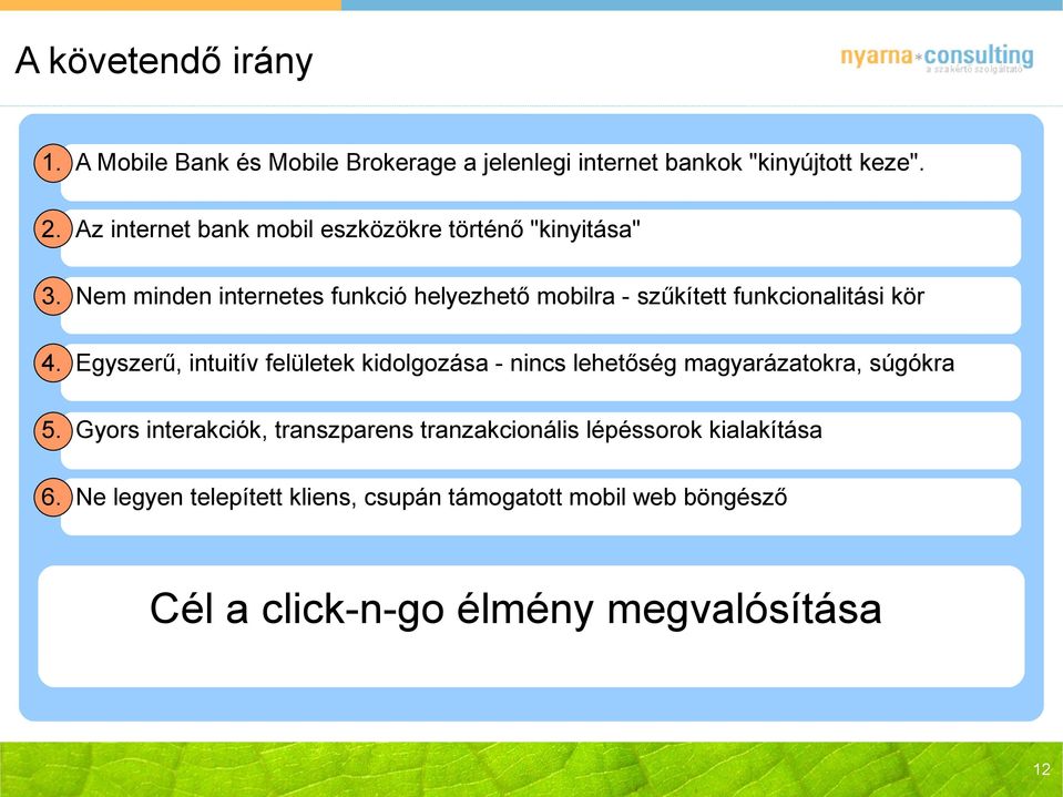 Nem minden internetes funkció helyezhető mobilra - szűkített funkcionalitási kör 4.