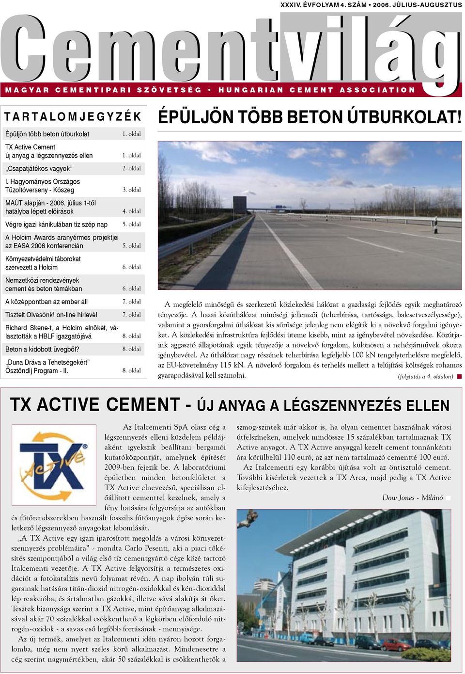 Active Cement új anyag a légszennyezés ellen Csapatjátékos vagyok I. Hagyományos Országos Tűzoltóverseny - Kőszeg MAÚT alapján - 2006.