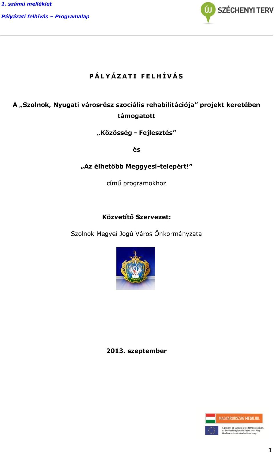 Fejlesztés és Az élhetőbb Meggyesi-telepért!