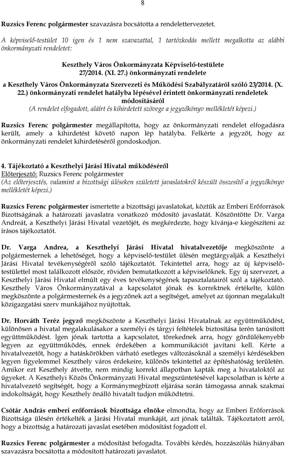 2014. (XI. 27.) önkormányzati rendelete a Keszthely Város Önkormányzata Szervezeti és Működési Szabályzatáról szóló 23/2014. (X. 22.