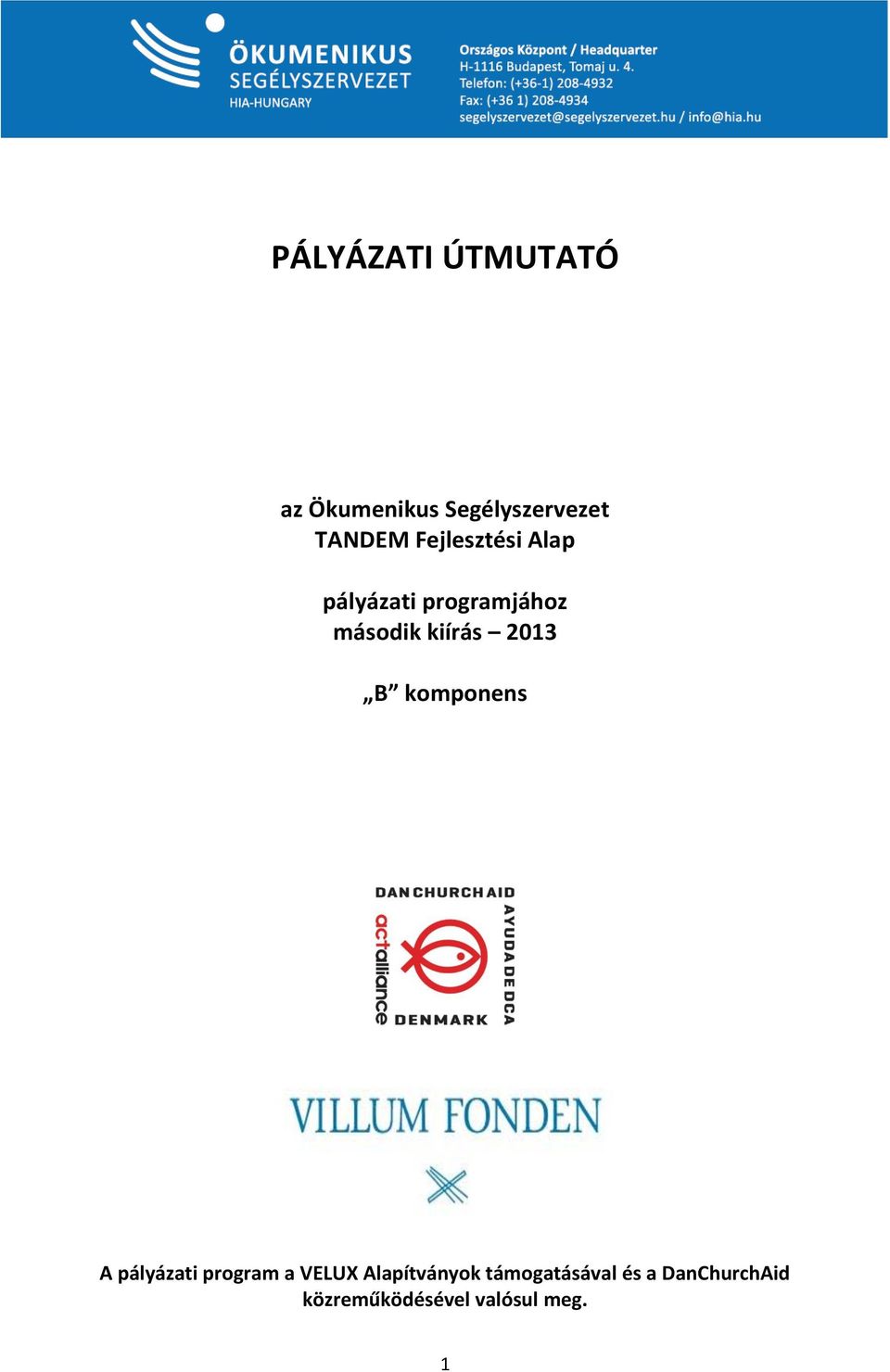 2013 B komponens A pályázati program a VELUX Alapítványok