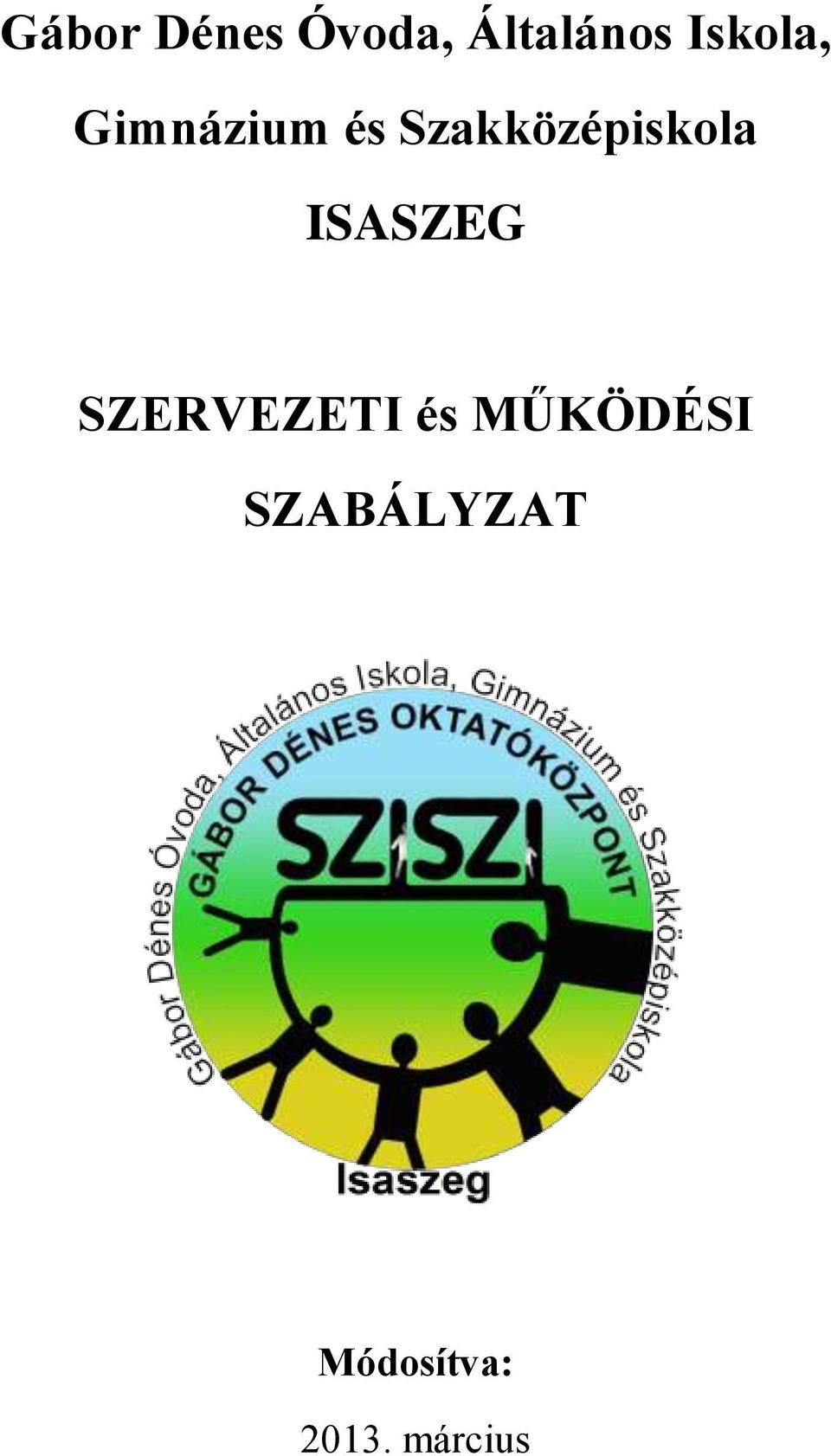 Szakközépiskola ISASZEG