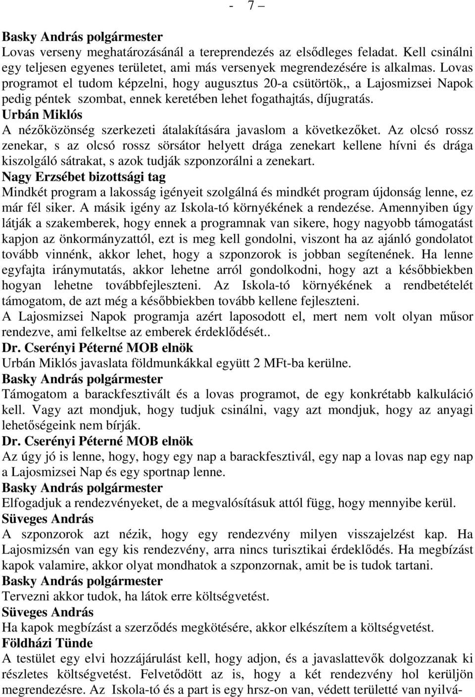 Urbán Miklós A nézıközönség szerkezeti átalakítására javaslom a következıket.