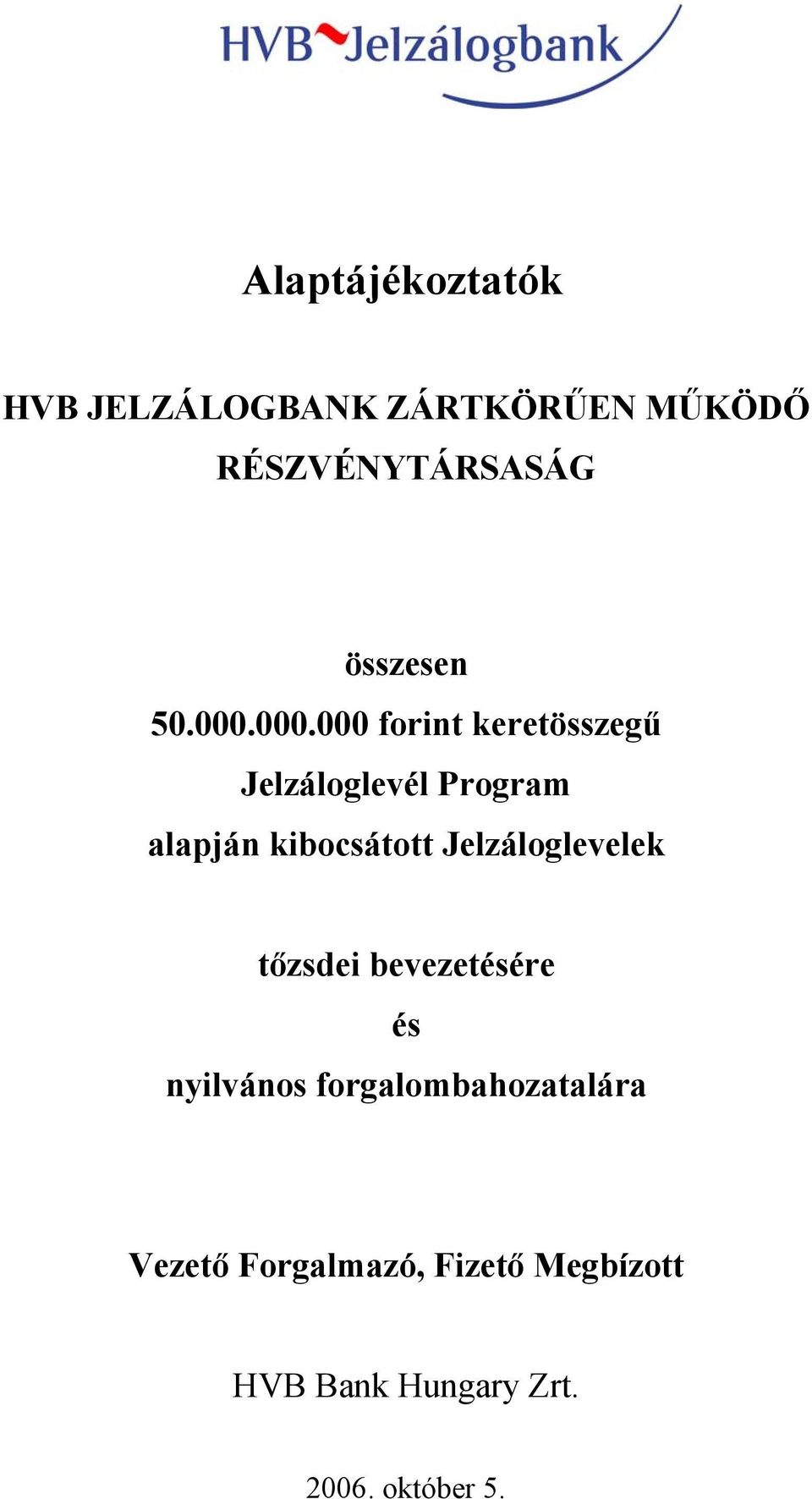 000.000 forint keretösszegű Jelzáloglevél Program alapján kibocsátott
