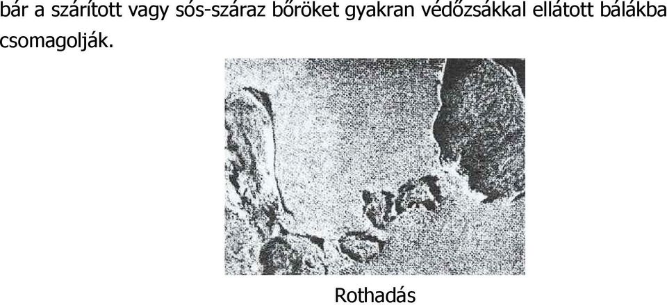 gyakran védőzsákkal