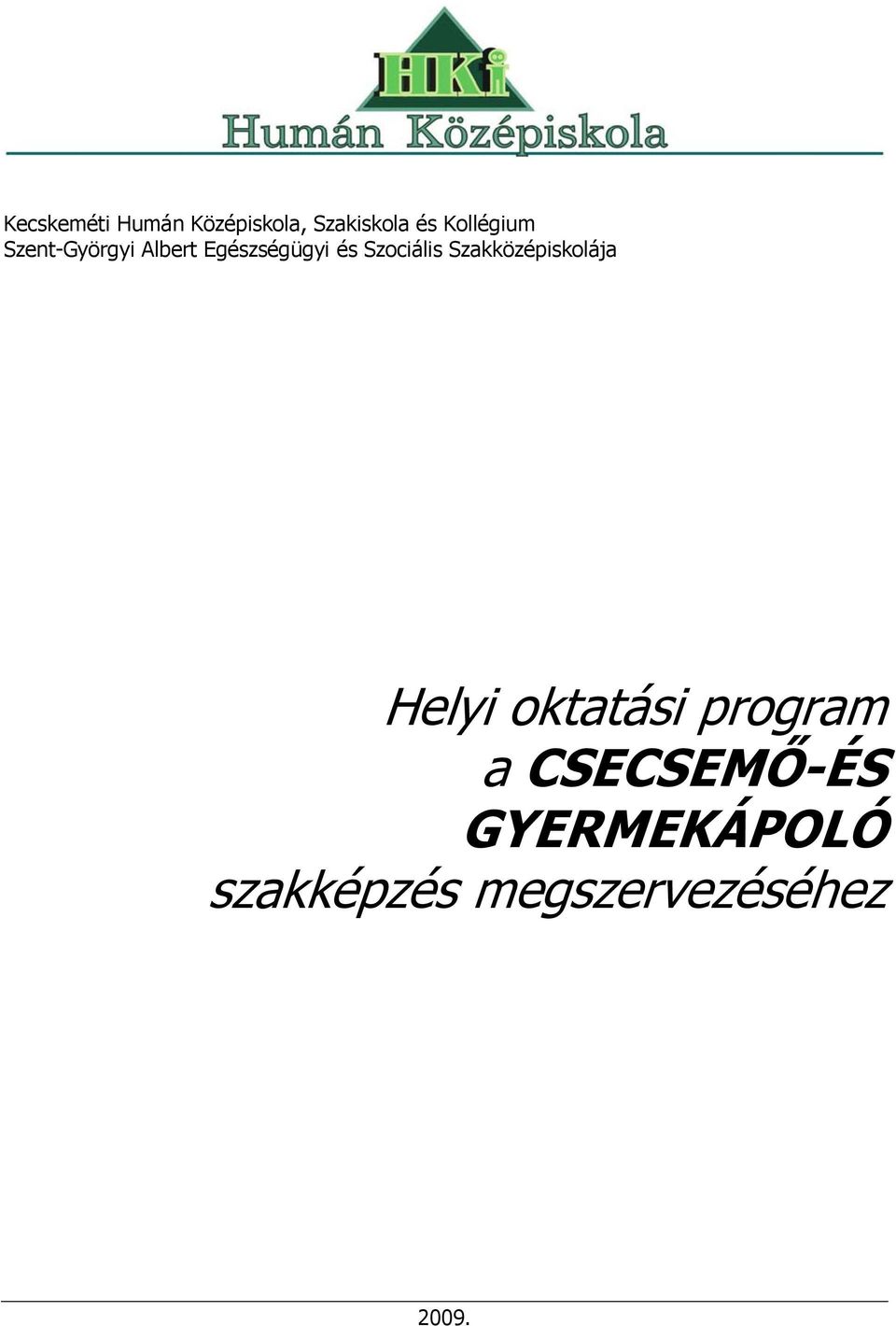 Szociális Szakközépiskolája Helyi oktatási program