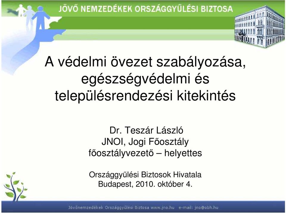 Teszár László JNOI, Jogi Fıosztály fıosztályvezetı