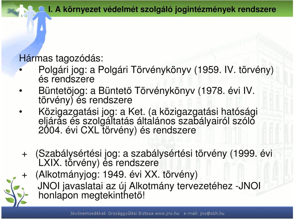 (a közigazgatási hatósági eljárás és szolgáltatás általános szabályairól szóló 2004.