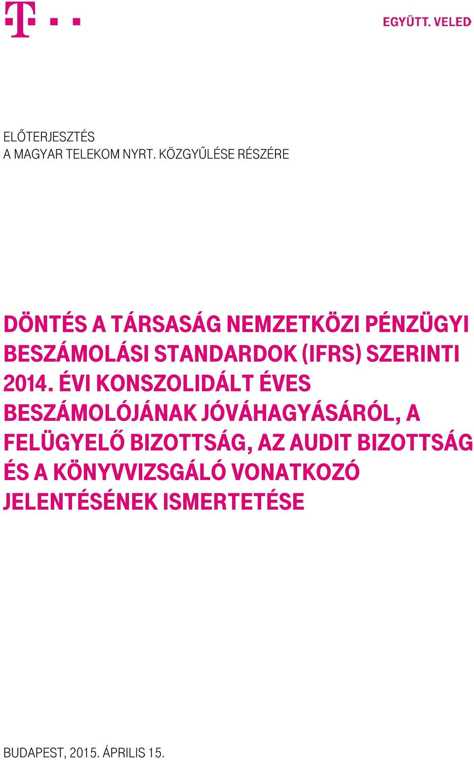 Standardok (IFRS) szerinti 2014.