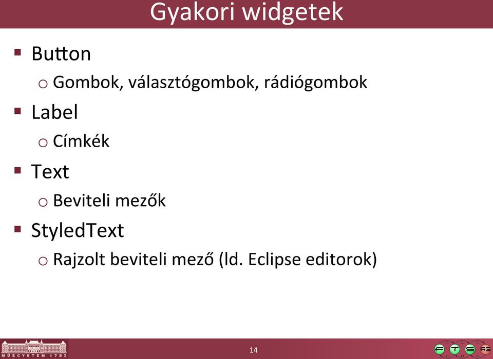 Címkék Text o Beviteli mezők StyledText