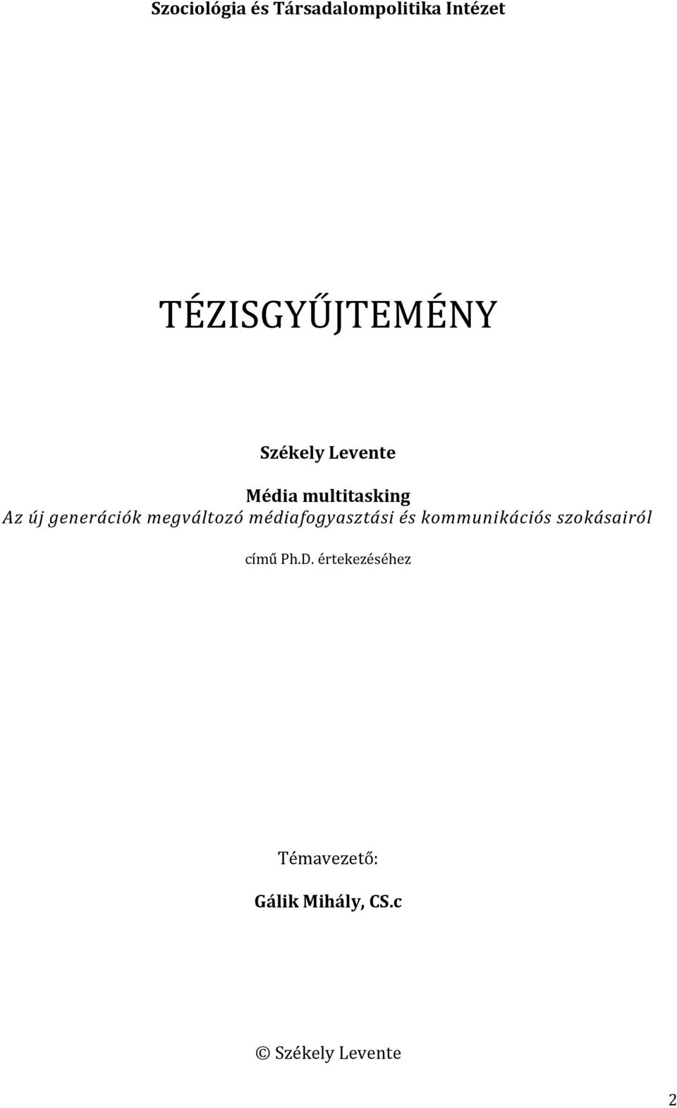 megváltozó médiafogyasztási és kommunikációs szokásairól