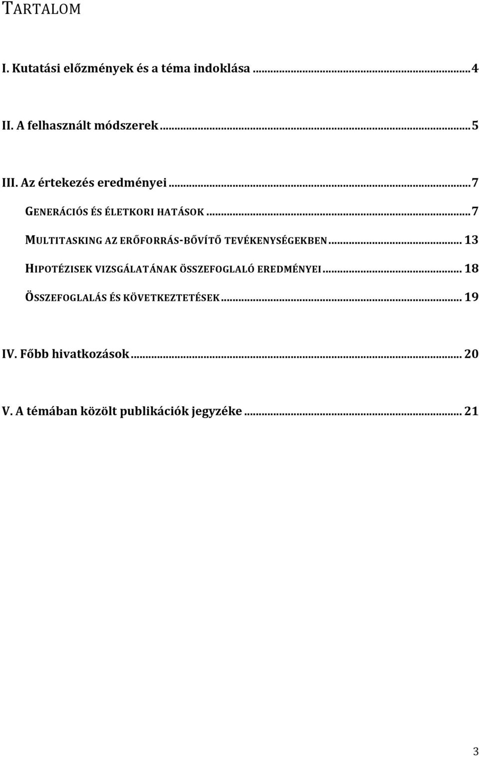 .. 7 MULTITASKING AZ ERŐFORRÁS-BŐVÍTŐ TEVÉKENYSÉGEKBEN.