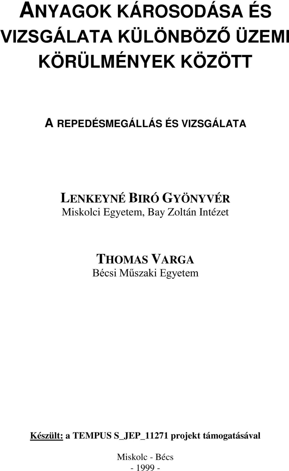 LENKEYNÉ BIRÓ GYÖNYVÉR Miskolci Egyetem, Bay Zoltán Intézet THOMAS